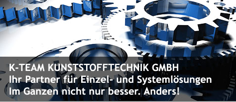 K-TEAM Kunststofftechnik GmbH Karlsruhe - Duroplaste, Thermoplaste, Bronzeguss, Edelstahl-Duplex-Guss